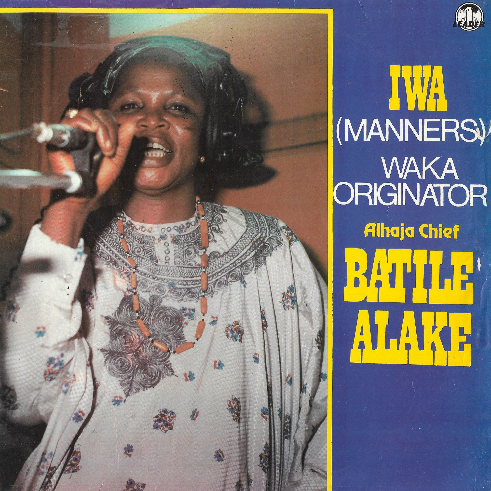 Alhaja Chief Batile Alake & Her Group - Iwa  - Manners (Waka Originator)