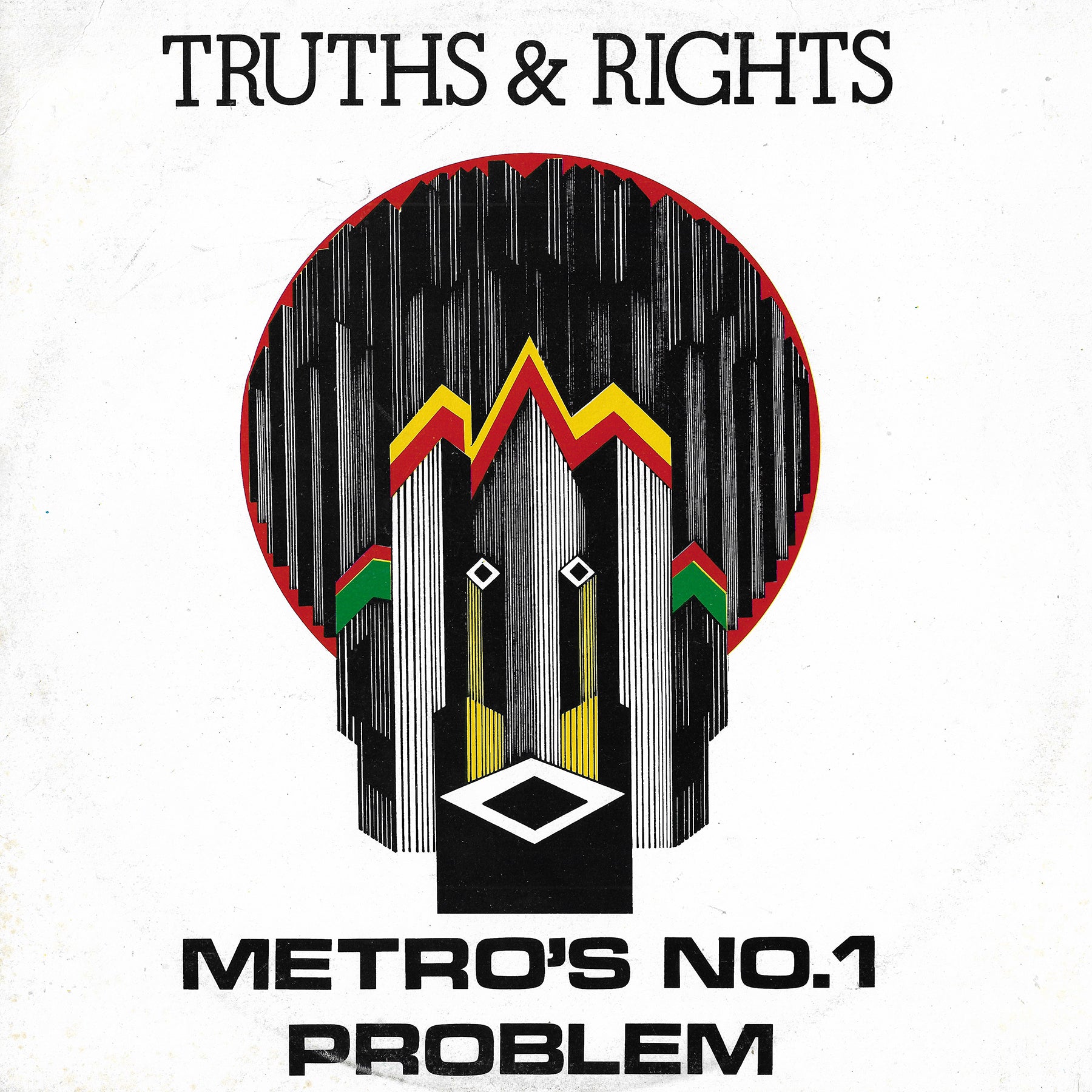 Truths & Rights - Metro's No. 1 Problem