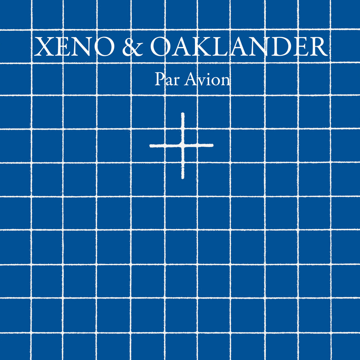 Xeno & Oaklander - Par Avion