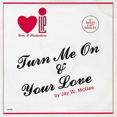 Jay W. McGee - Turn Me On / Your Love