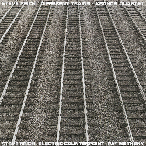 Steve Reich - Kronos Quartet / Pat Metheny - Different Trains / Electric Counterpoint