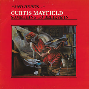 Curtis Mayfield - Something To Believe In