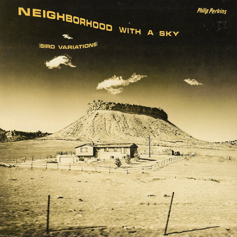 Philip Perkins - Neighborhood With A Sky (Bird Variations)