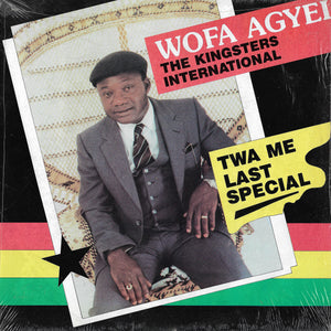 Wofa Agyei & The Kingsters International - Twa Me Last Special