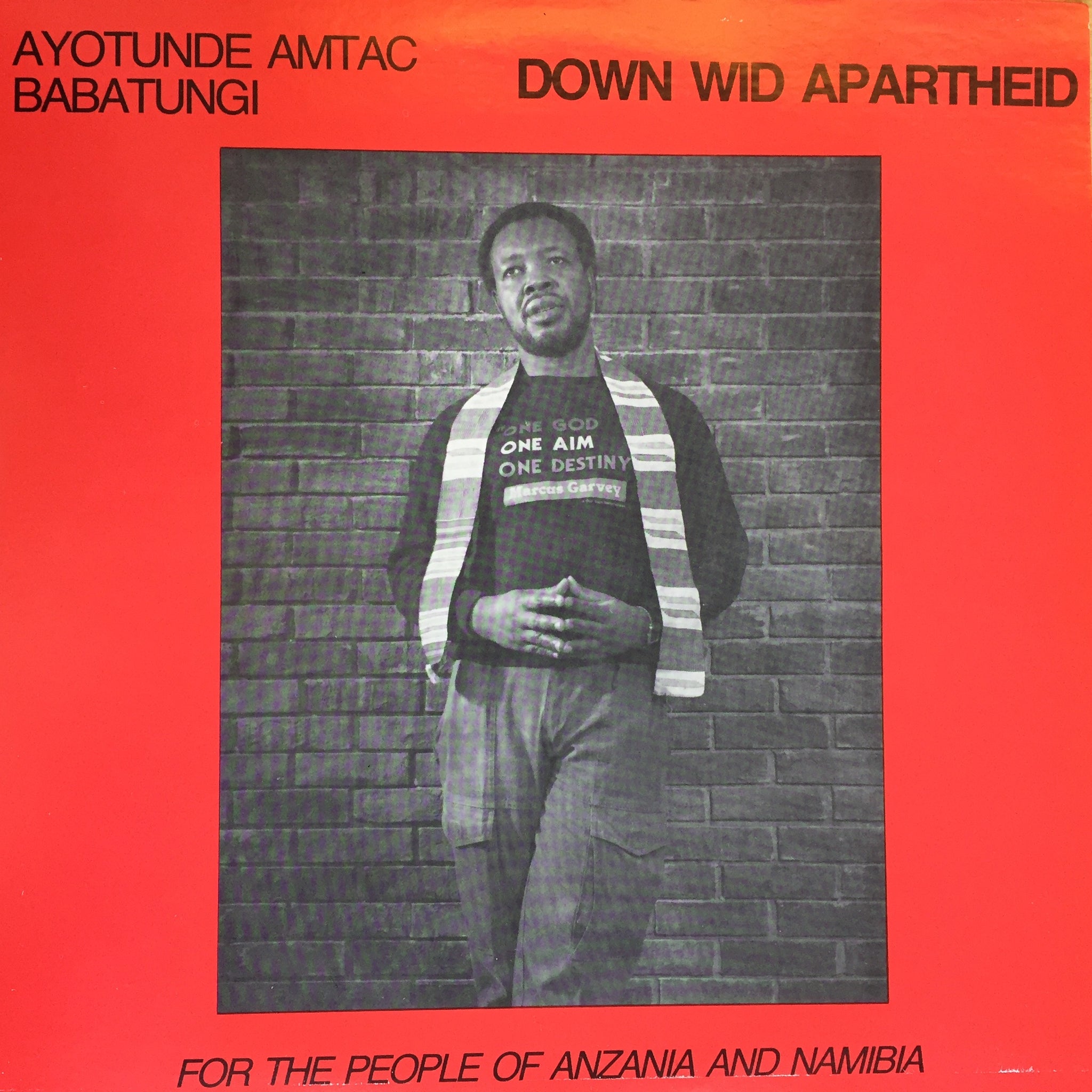 Ayotunde Amtac Babatungi - Down Wid Apartheid / Dem Ah Suffah Tuh Hell