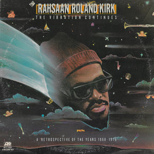 Rahsaan Roland Kirk - The Vibration Continues...A Retrospective Of The Years 1968-1976