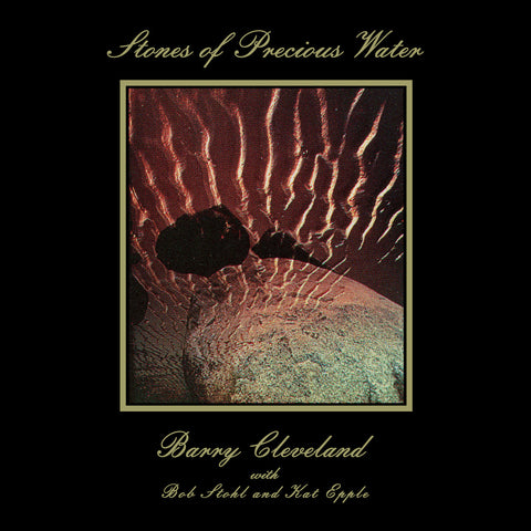Barry Cleveland with Bob Stohl and Kat Epple - Stones Of Precious Water