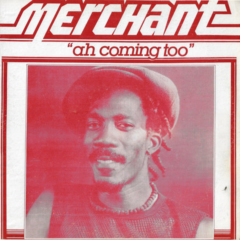 Merchant - Ah Coming Too