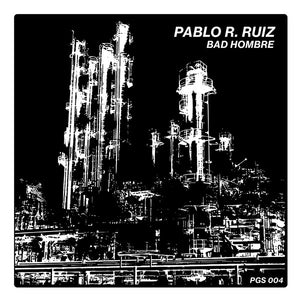 Pablo R. Ruiz - Bad Hombre