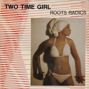The Roots Radics - Two Time Girl